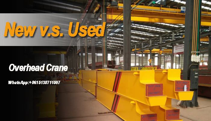  Which Is Better: Buying New Overhead Crane v.s. Used Overhead Crane?