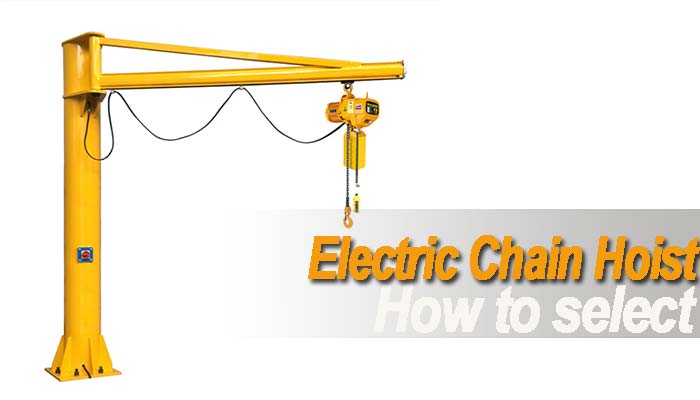 How to Select Right Electric Chain Hoist? Electric Chain Hoist Guide 