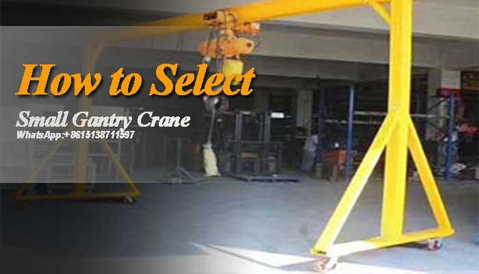 How to Select A Mobile Gantry Crane? 
