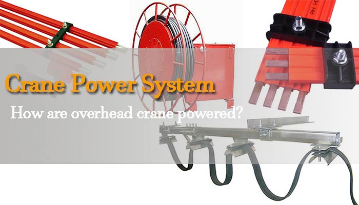 How Are Overhead Cranes Powered? Types of Overhead Crane Power Supply Systems 