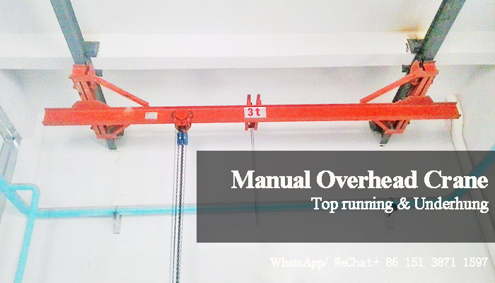 Manual Overhead Crane: Top Running & Underhung Manual Overhead Crane