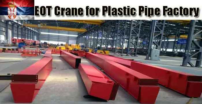 6 Sets of eot cranes for Plastic Pipe Injection Factory Serbia